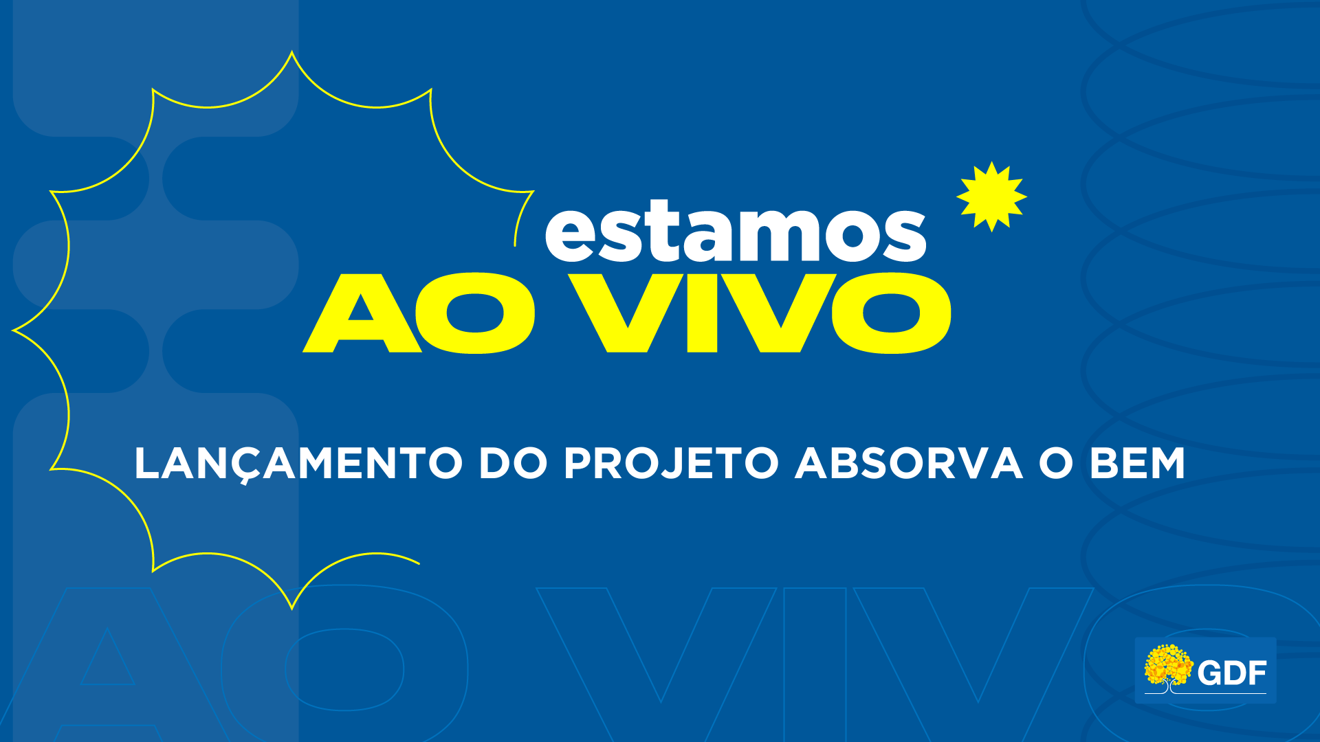 Acompanhe o lançamento do projeto Absorva o Bem