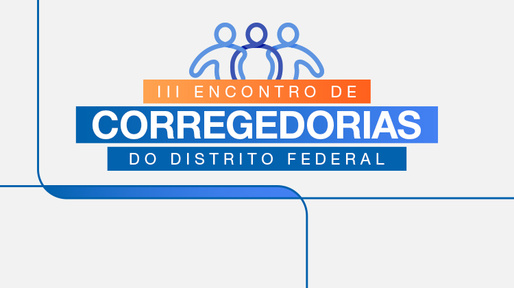 Controladoria do DF promove encontro de corregedorias